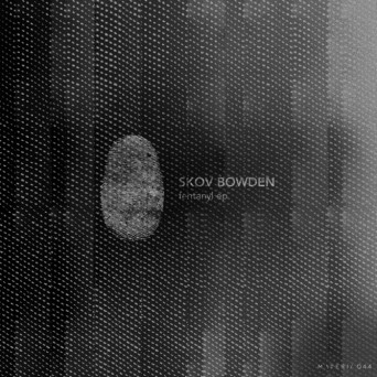 Skov Bowden – Fentanyl EP