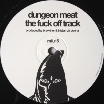 Dungeon Meat / SE62 ‎– The Fuck Off Track / True Force [VINYL]