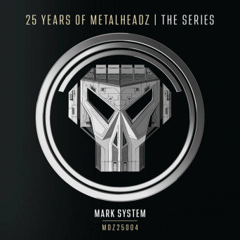 Mark System – 25 Years of Metalheadz – Part 4