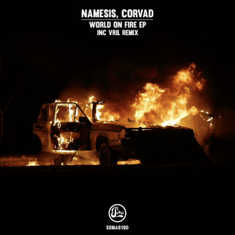 Corvad, Namesis – World On Fire EP (Inc Vril Remix)