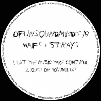 Waifs & Strays – Let the Music Take Control / Keep On