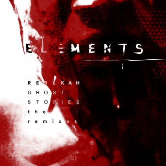Rebekah – Ghost Stories: The Remixes
