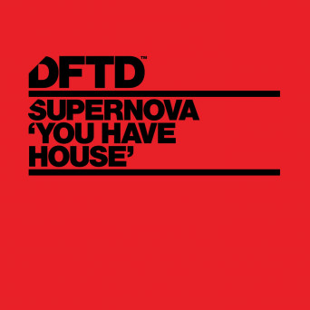 Supernova – You Have House