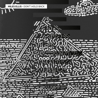 miles ellis – Don’t Hold Back