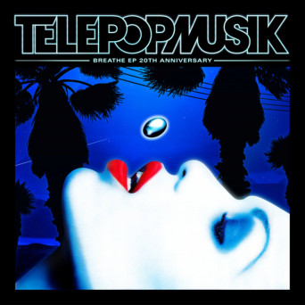 Télépopmusik – Breathe (EP 20th Anniversary)