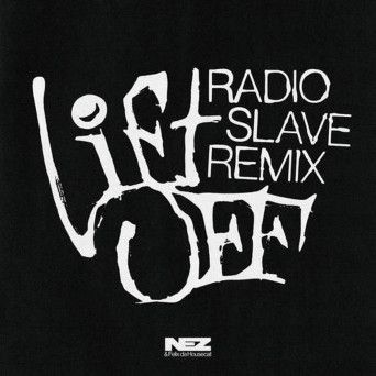 Felix Da Housecat & NEZ (Chicago) – Lift Off (Radio Slave Remixes)