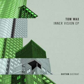 Tom Wax – Inner Vision EP