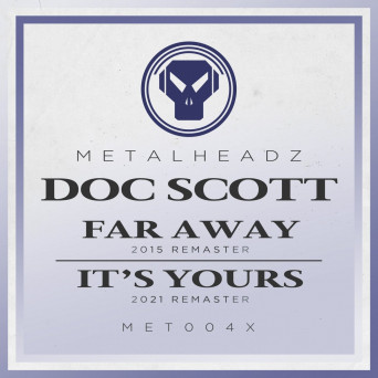Doc Scott – Far Away / It’s Yours (Remasters)
