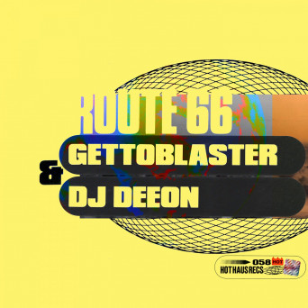 Gettoblaster, Dj Deeon – Route 66
