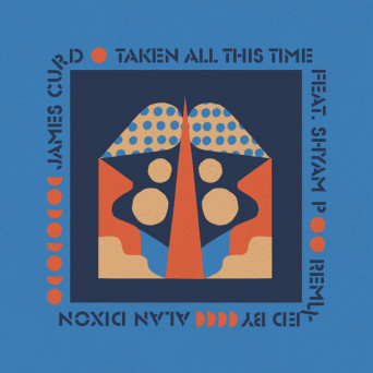 James Curd & Shyam P – Taken All This Time
