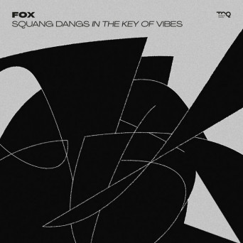 Fox – Squang Dangs in the Key of Vibes
