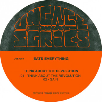 Eats Everything – Think About The Revolution EP