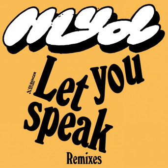 Myd – Let You Speak (Remixes)