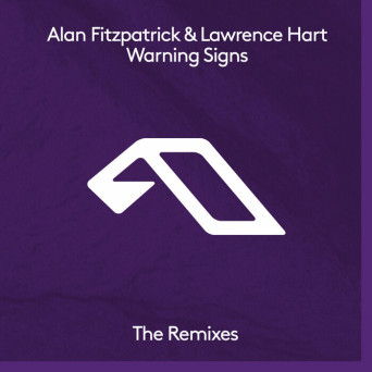 Alan Fitzpatrick & Lawrence Hart – Warning Signs (The Remixes)