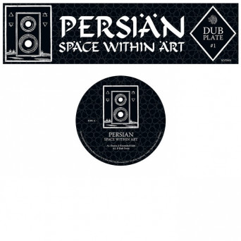 Persian – Dubplate #1 : Space Within Art