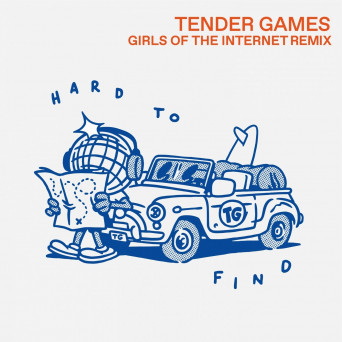 Tender Games – Hard To Find (Girls of the Internet Remix)