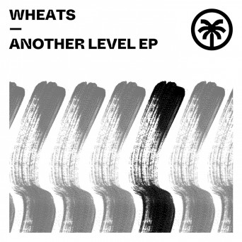 Wheats – Another Level EP