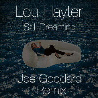 lou hayter – Still Dreaming (Joe Goddard Remix)