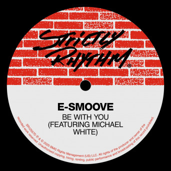 E-smoove – Be With You (feat. Michael White)