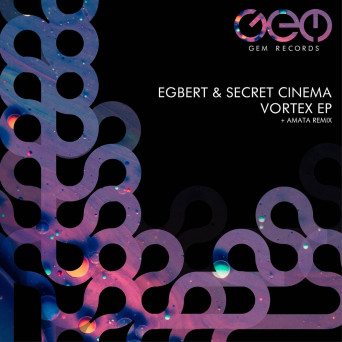 Egbert, Secret Cinema – Vortex EP