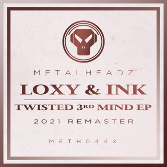 Ink & Loxy – Twisted 3rd Mind – EP (2021 Remaster)