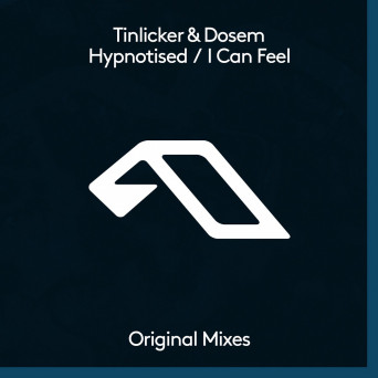Dosem & Tinlicker – Hypnotised / I Can Feel
