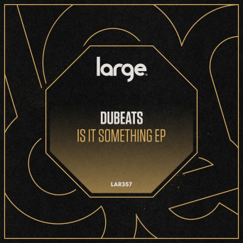 DuBeats – Is It Something EP