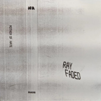 Ray Faded – Mother of Hate