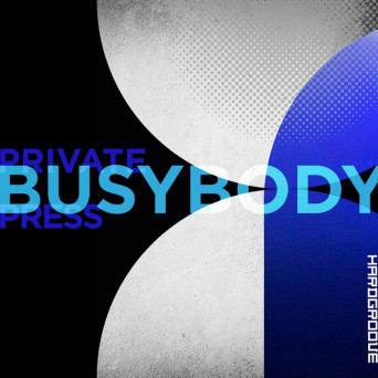 Private Press – Busy Body EP