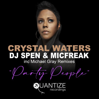 Crystal Waters, Dj Spen & Micfreak – Party People (Including Michael Gray Remixes)