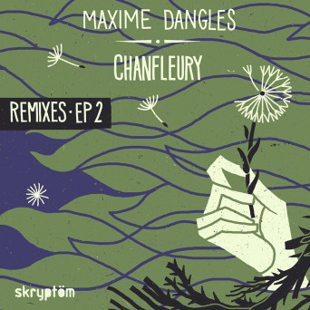 Maxime Dangles – Chanfleury (Remixes, Vol. 2)