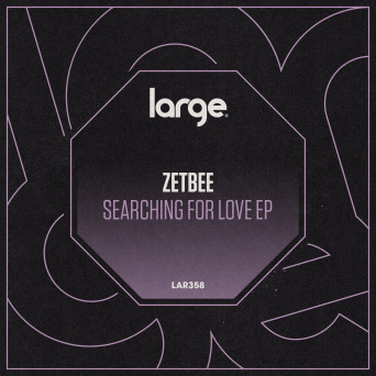 Zetbee – Searching For Love EP