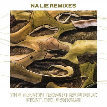 Dele Sosimi & The Mabon Dawud Republic – Na Lie Remixes
