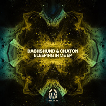 Dachshund & Chaton – Bleeping In Me EP