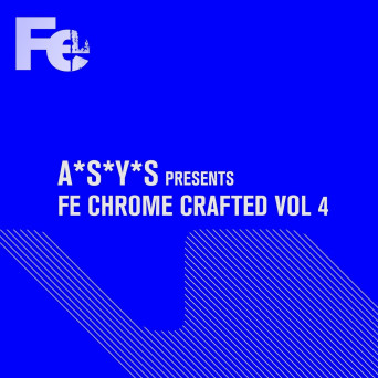 VA – A-S-Y-S Presents Fe Chrome Crafted, Vol. 4