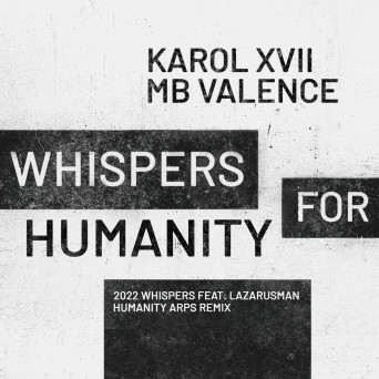 Karol XVII & MB Valence – Whispers for Humanity EP