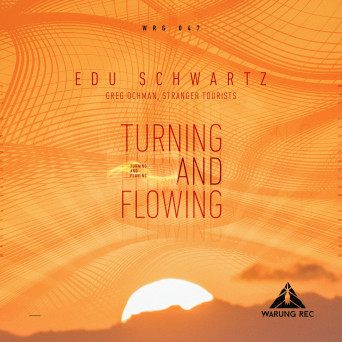 Edu Schwartz – Turning and Flowing