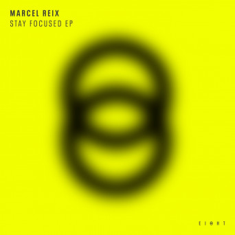 Marcel Reix – Stay Focused EP