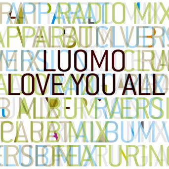 Luomo Feat. Apparat – Love You All
