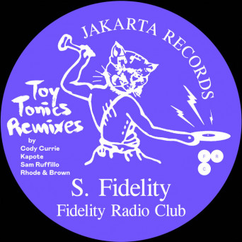 S. Fidelity – Fidelity Radio Club (Toy Tonics Remixes)