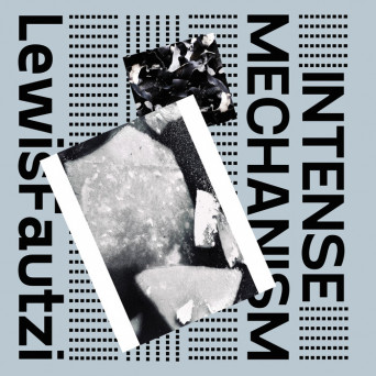 Lewis Fautzi – Intense Mechanism EP