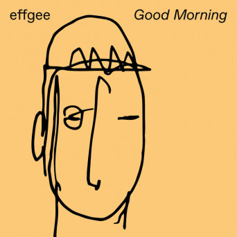 Effgee – Good Morning