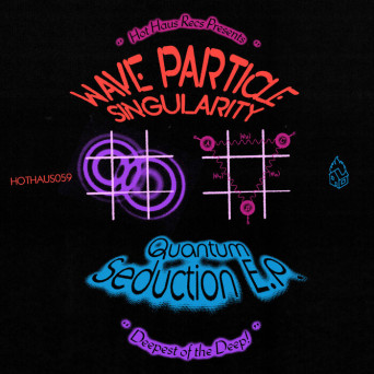 Wave Particle Singularity – Quantum Seduction EP