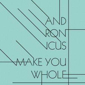 Andronicus – Make You Whole
