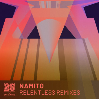 Namito, Brams & Guila Loy – Relentless Remixes