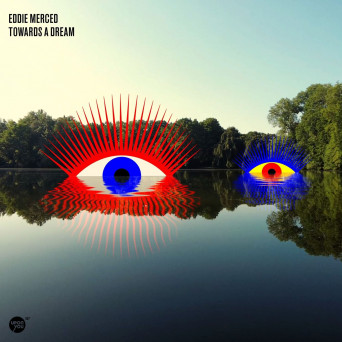 Eddie Merced – Towards A Dream