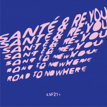 Sante, Re.you – Road To Nowhere EP