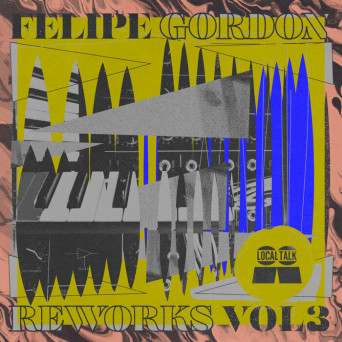 Felipe Gordon – Reworks, Vol. 3