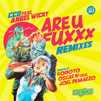 Cco & Feat. Angel Wicky – Are U Fuxxx Remixes