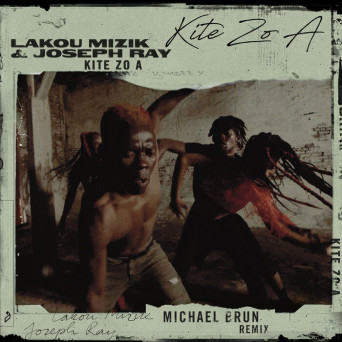Lakou Mizik & Joseph Ray – Kite Zo A (Michael Brun Remix)